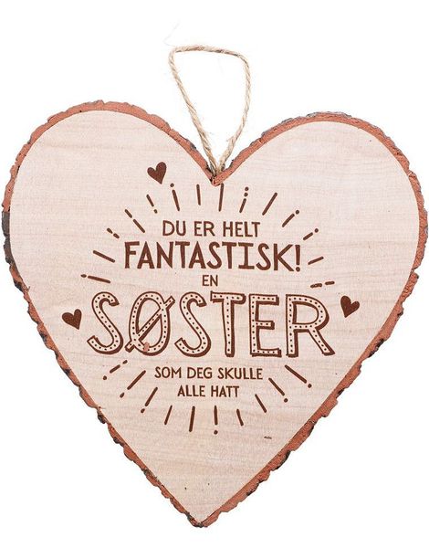 "En Søster Som Deg Skulle Alle Hatt" Hjerteformet Skilt i Tre 15x15 cm