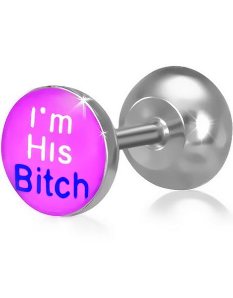 I'm His Bitch - Fake Piercing